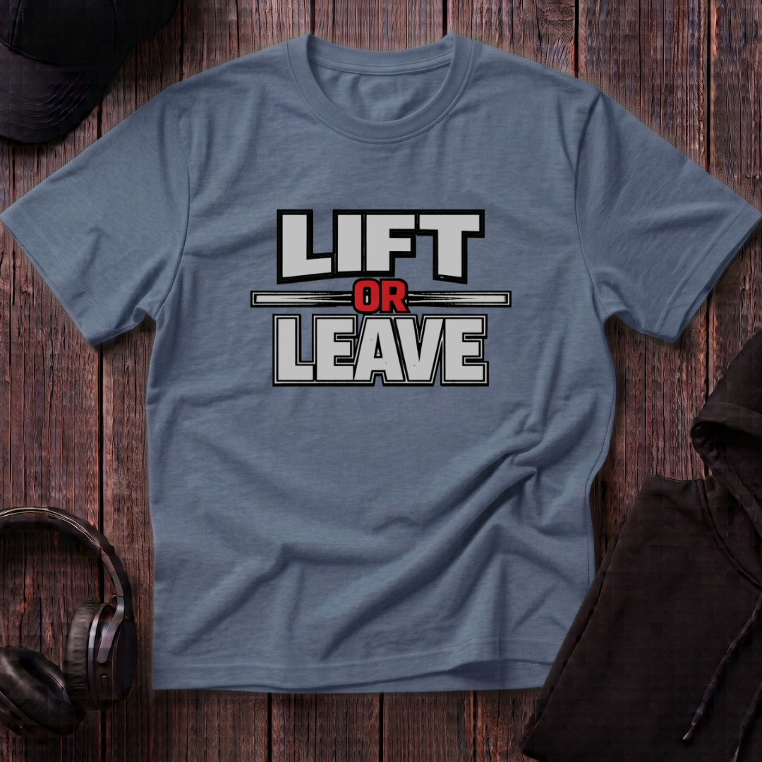 Lift Or Leave Tee