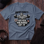 Rest Day Never Heard Of It Tee