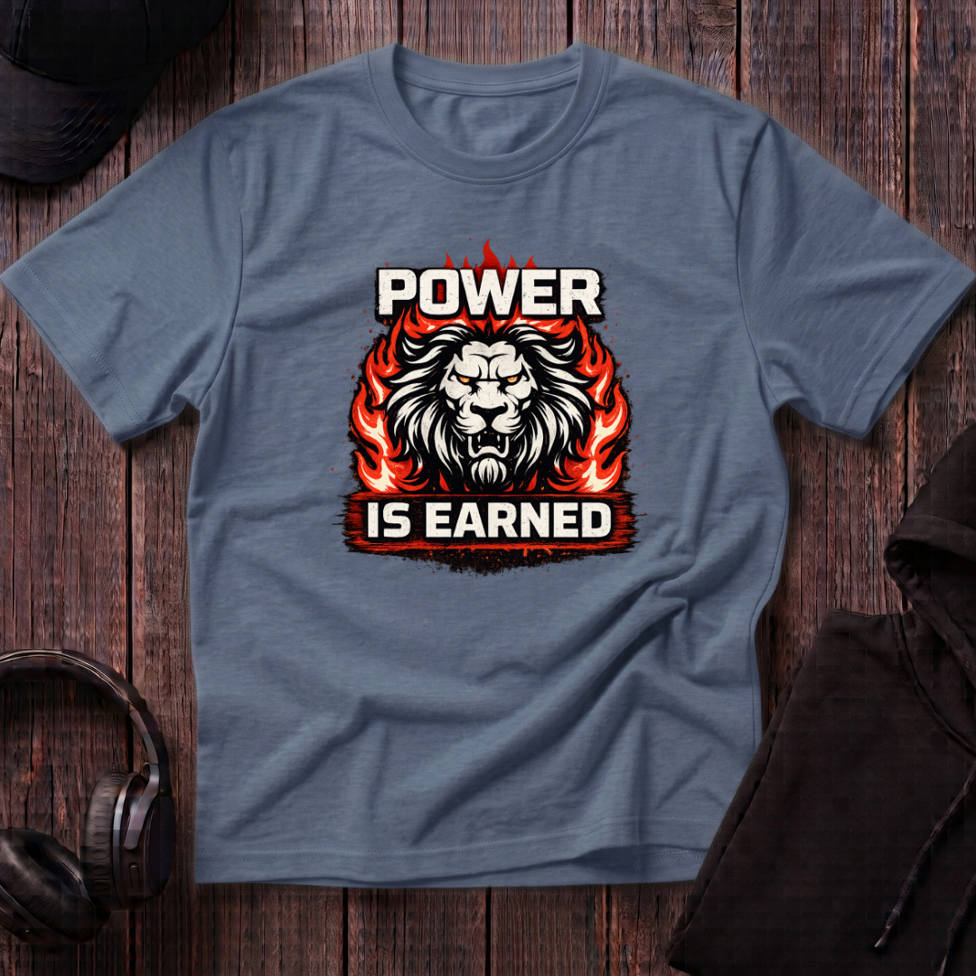 Power Is Earned Tee