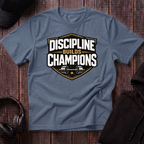 Discipline Builds Champions Tee