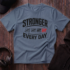 Stronger Every Day Tee