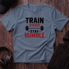 Train Hard Stay Humble Tee