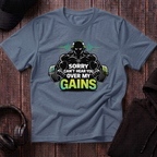 Sorry Can't Hear you Over My Gains Tee