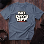No Days Off Tee