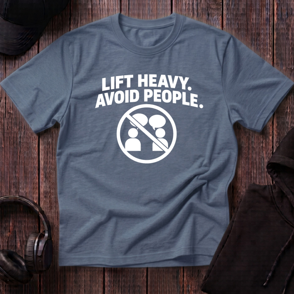 Lift Heavy Avoid People Tee
