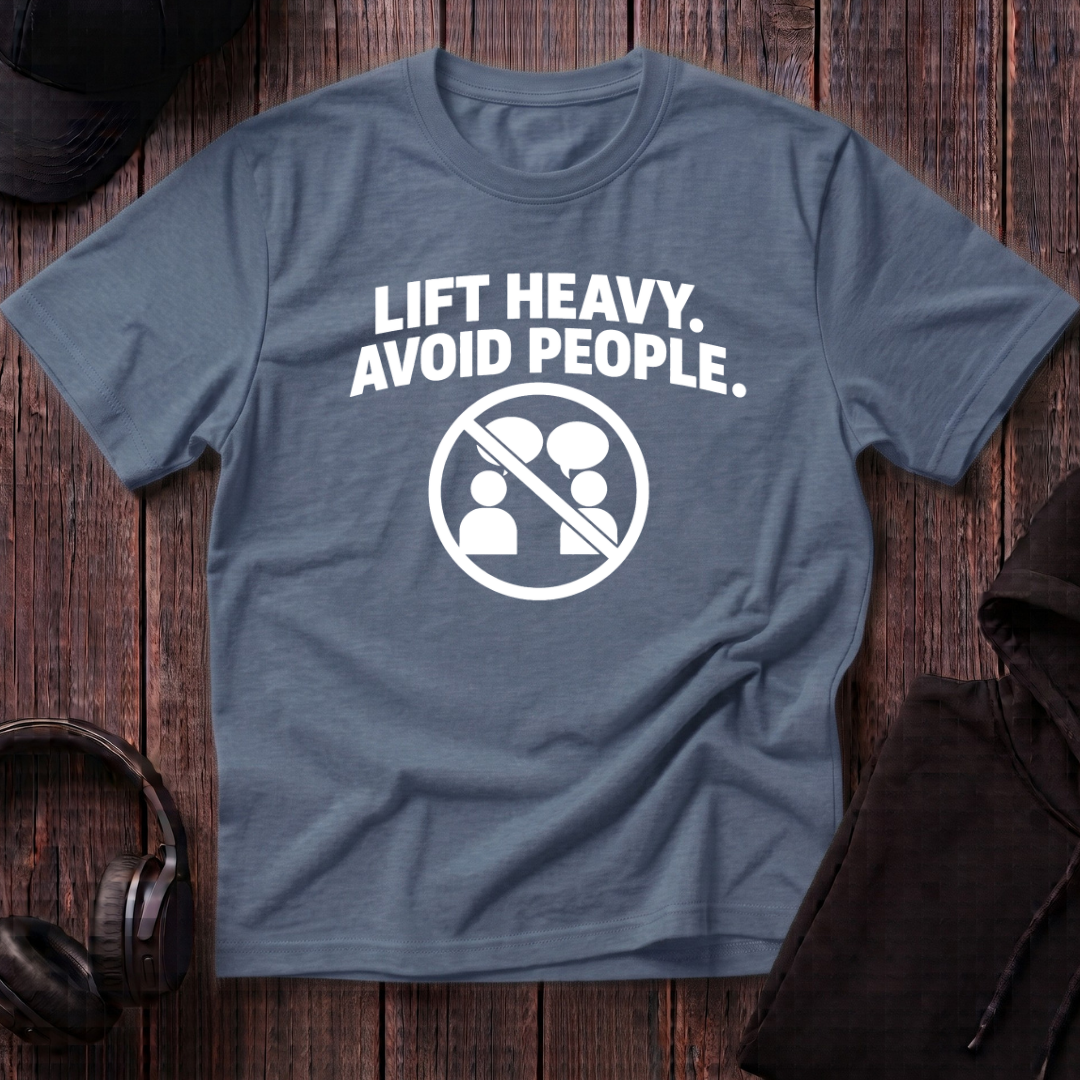 Lift Heavy Avoid People Tee