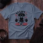 I Lift So I Don't Lose My Mind Tee
