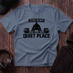 Gym Is My Quiet Place Tee