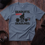 Deadlifts before Deadlines Tee