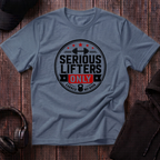 Serious Lifters Only Tee
