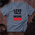 Less Talk More Iron Tee