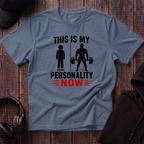 This Is My Personality Now Tee