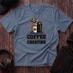 Powered by Coffee And Creatine Tee