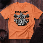 Rest Day Never Heard Of It Tee