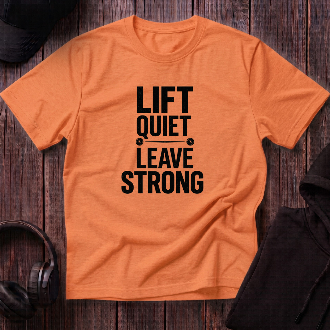 Lift Quiet Leave Strong Tee