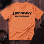 Lift Heavy Live Strong Tee