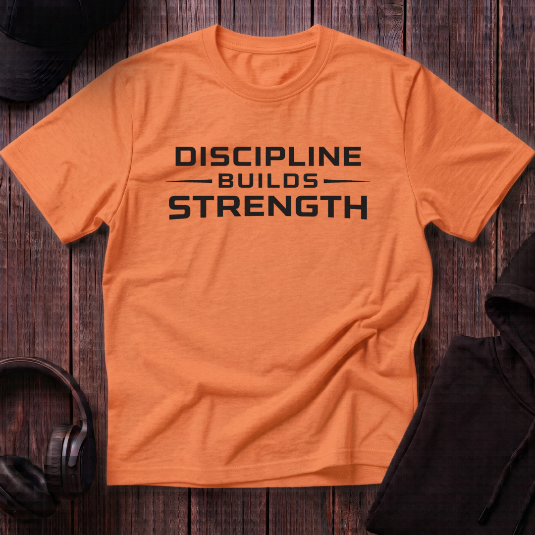 Discipline Builds Strength Tee