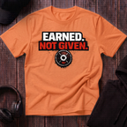 Earned Not Given Tee