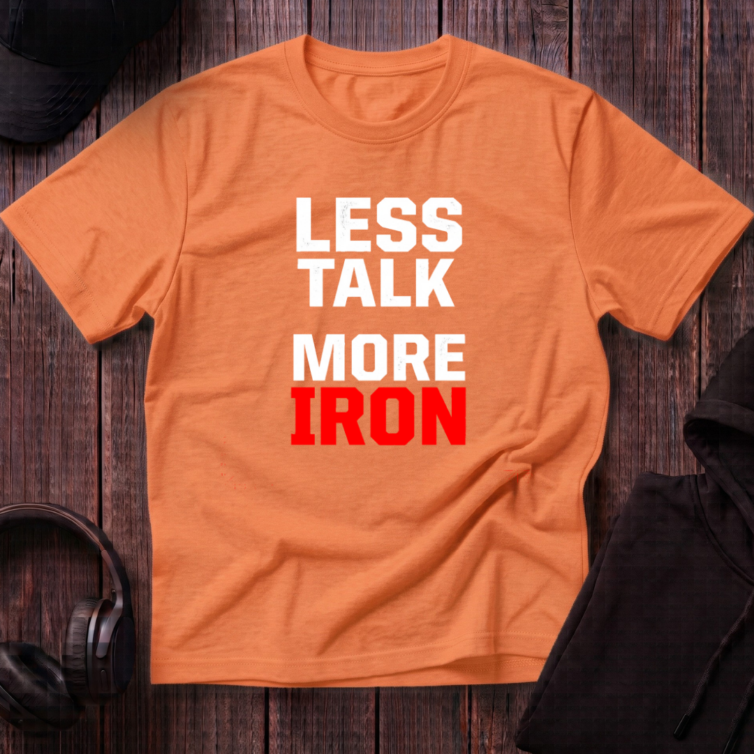 Less Talk More Iron Tee