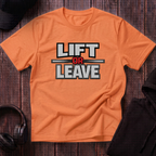 Lift Or Leave Tee