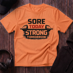 Sore Today Strong Tomorrow Tee
