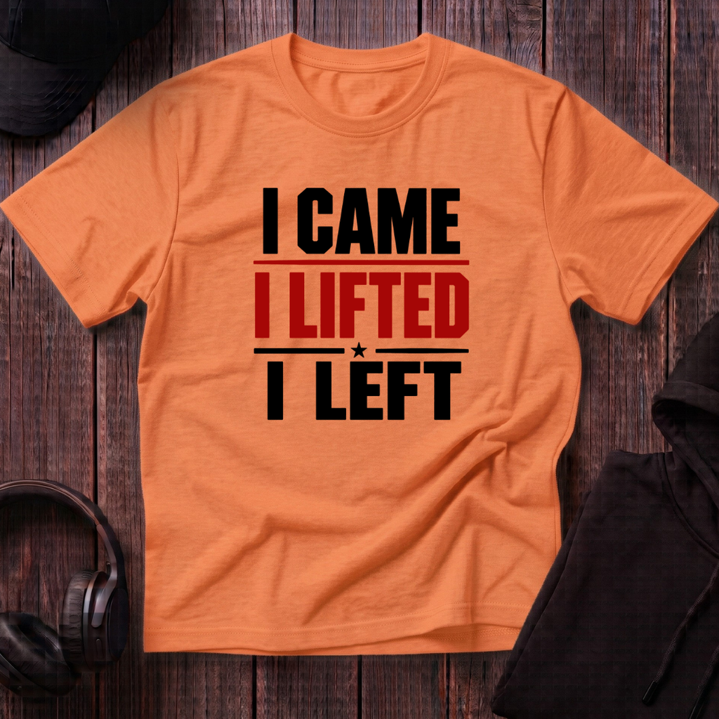 I Came I Lifted I Left Tee