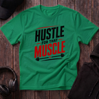 Hustle For That Muscle Tee