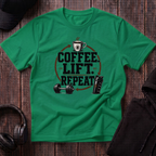 Coffee. Lift. Repeat Tee