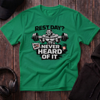 Rest Day Never Heard Of It Tee