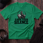 Earn Your Silence Tee