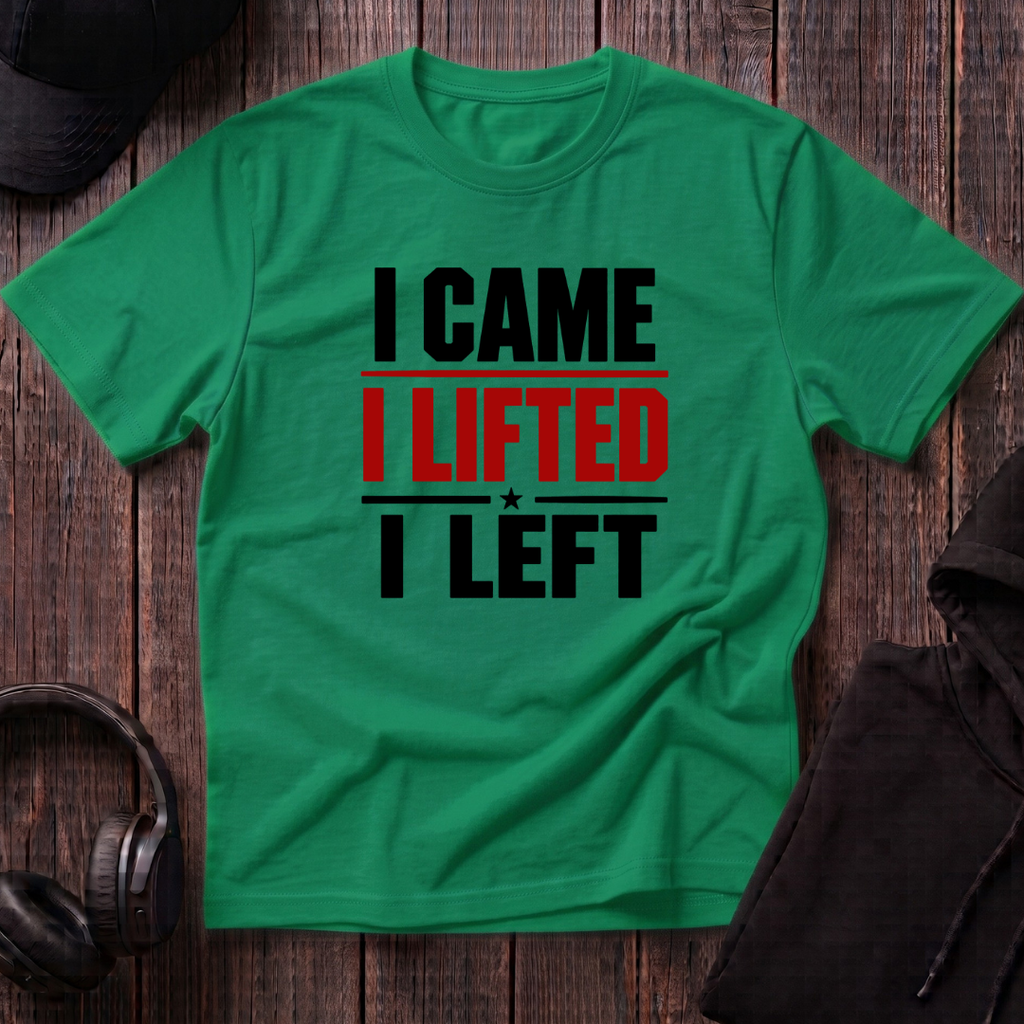 I Came I Lifted I Left Tee