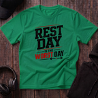 Rest Day Is The Worst Day Tee