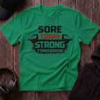 Sore Today Strong Tomorrow Tee