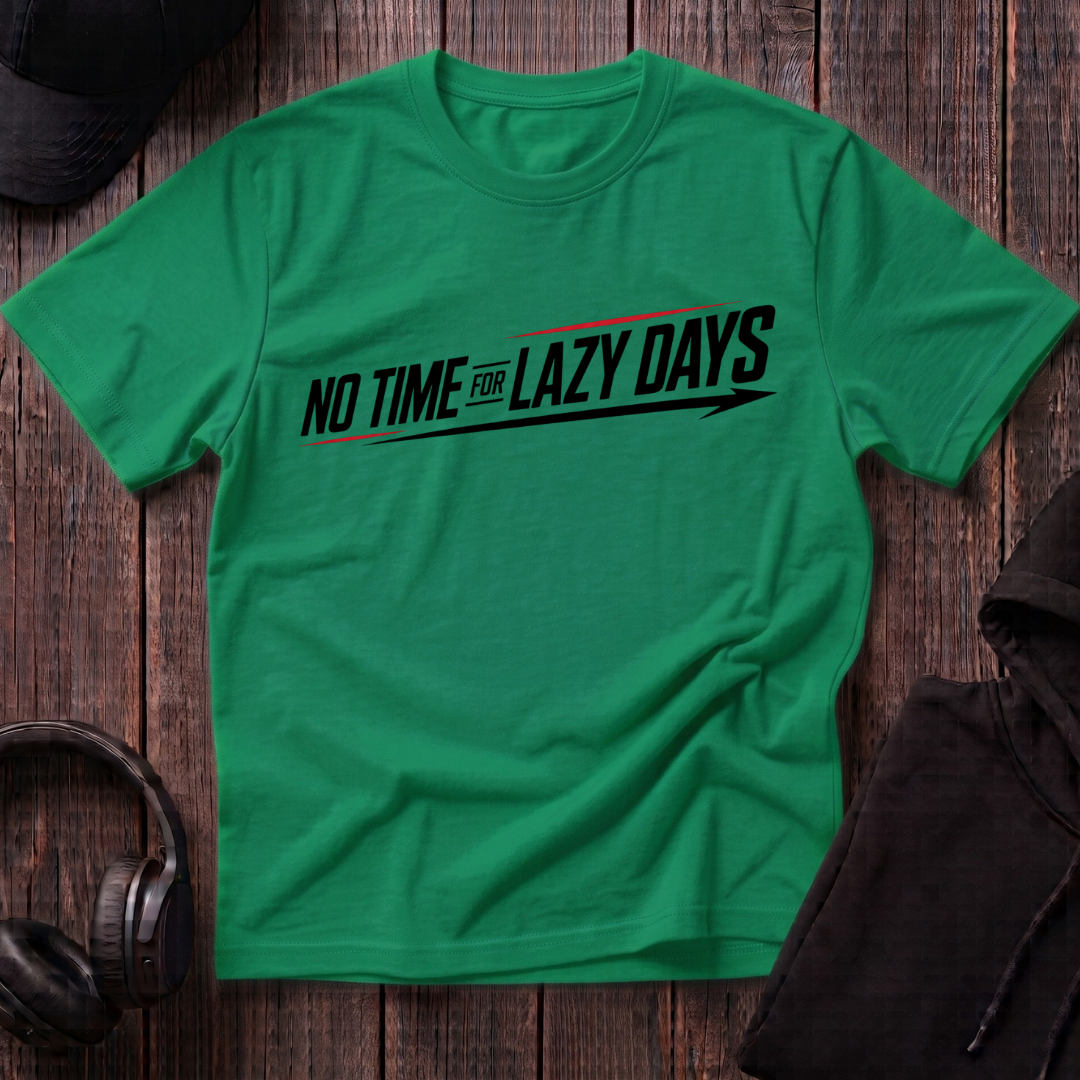 No Time For Lazy Days Tee