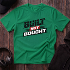 Built Not Bought Tee