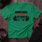 Work Hard Stay Humble Lift Heavy Tee