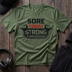 Sore Today Strong Tomorrow Tee