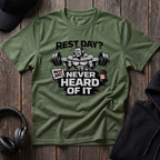 Rest Day Never Heard Of It Tee