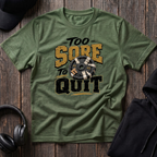 Too Sore To Quit Tee