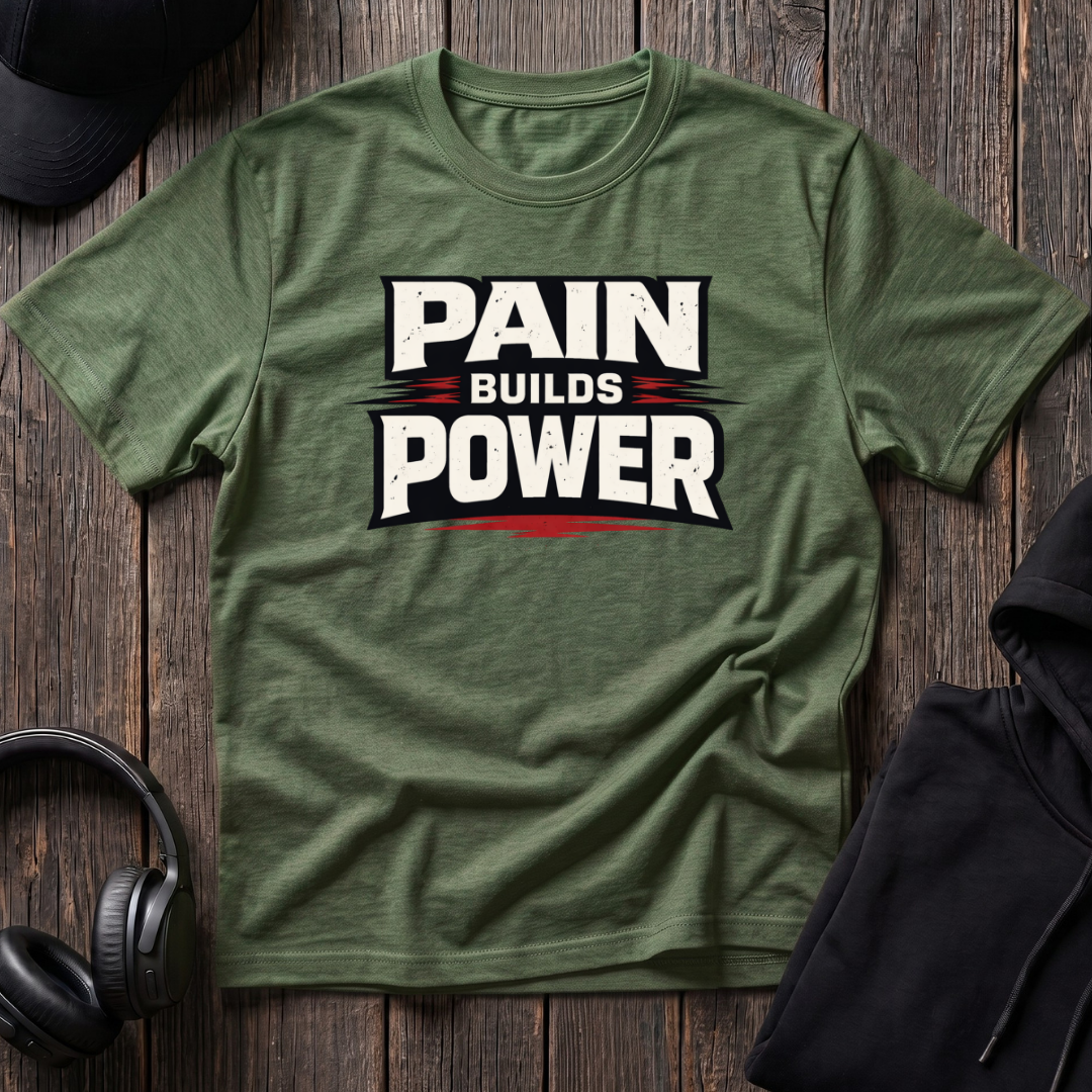 Pain Builds Power Tee