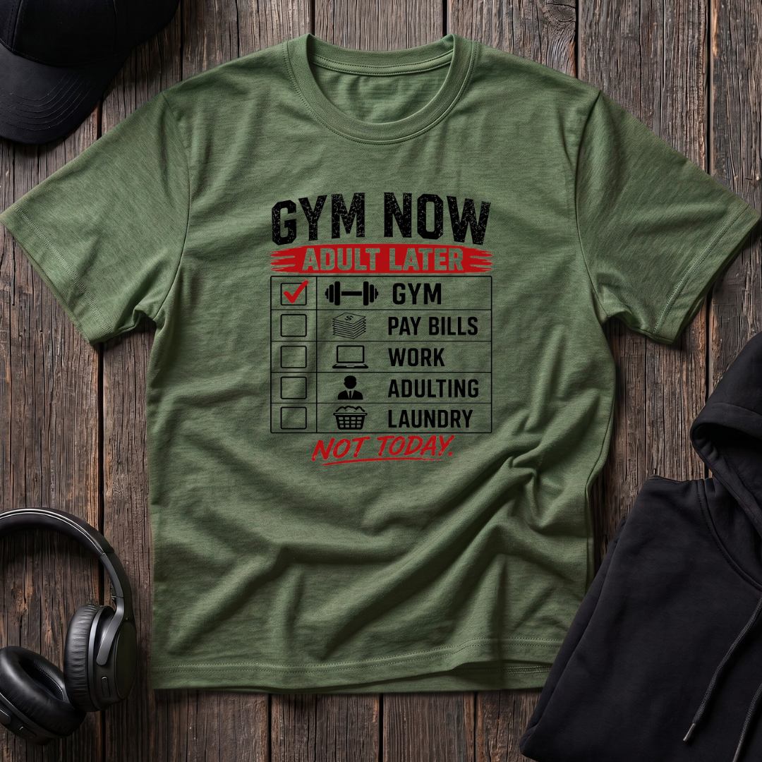 Gym Now Adult Later Tee