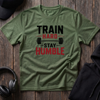 Train Hard Stay Humble Tee