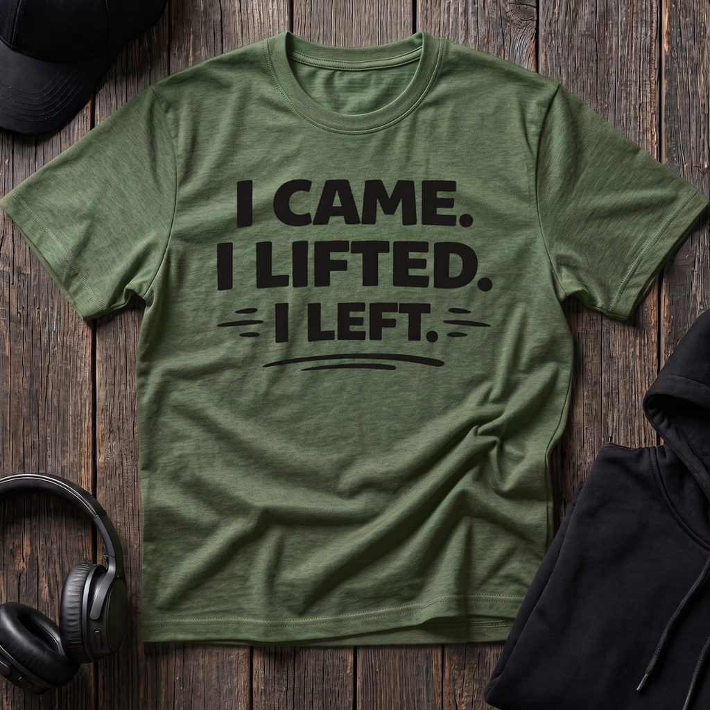 I Came I Lifted I Left Tee