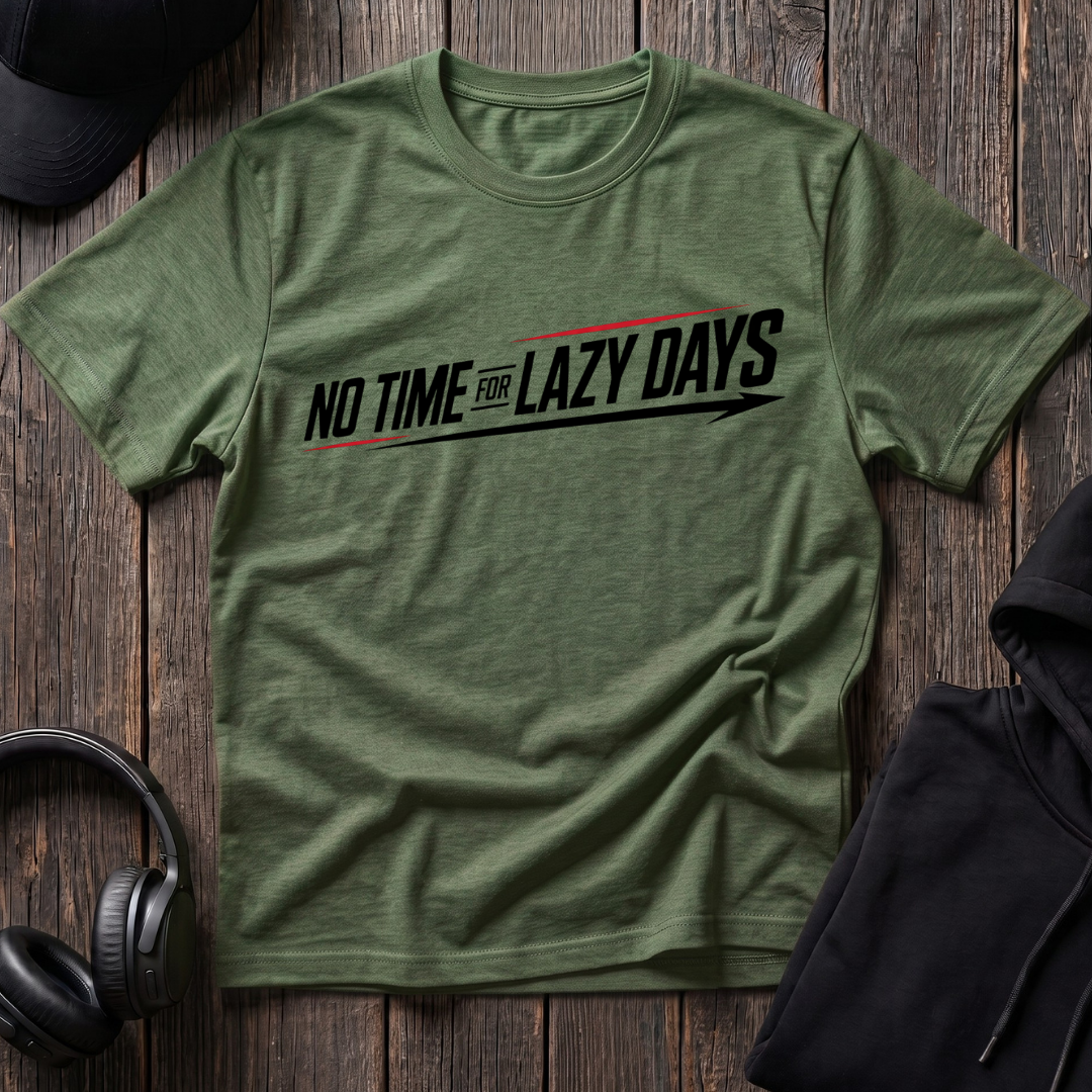 No Time For Lazy Days Tee