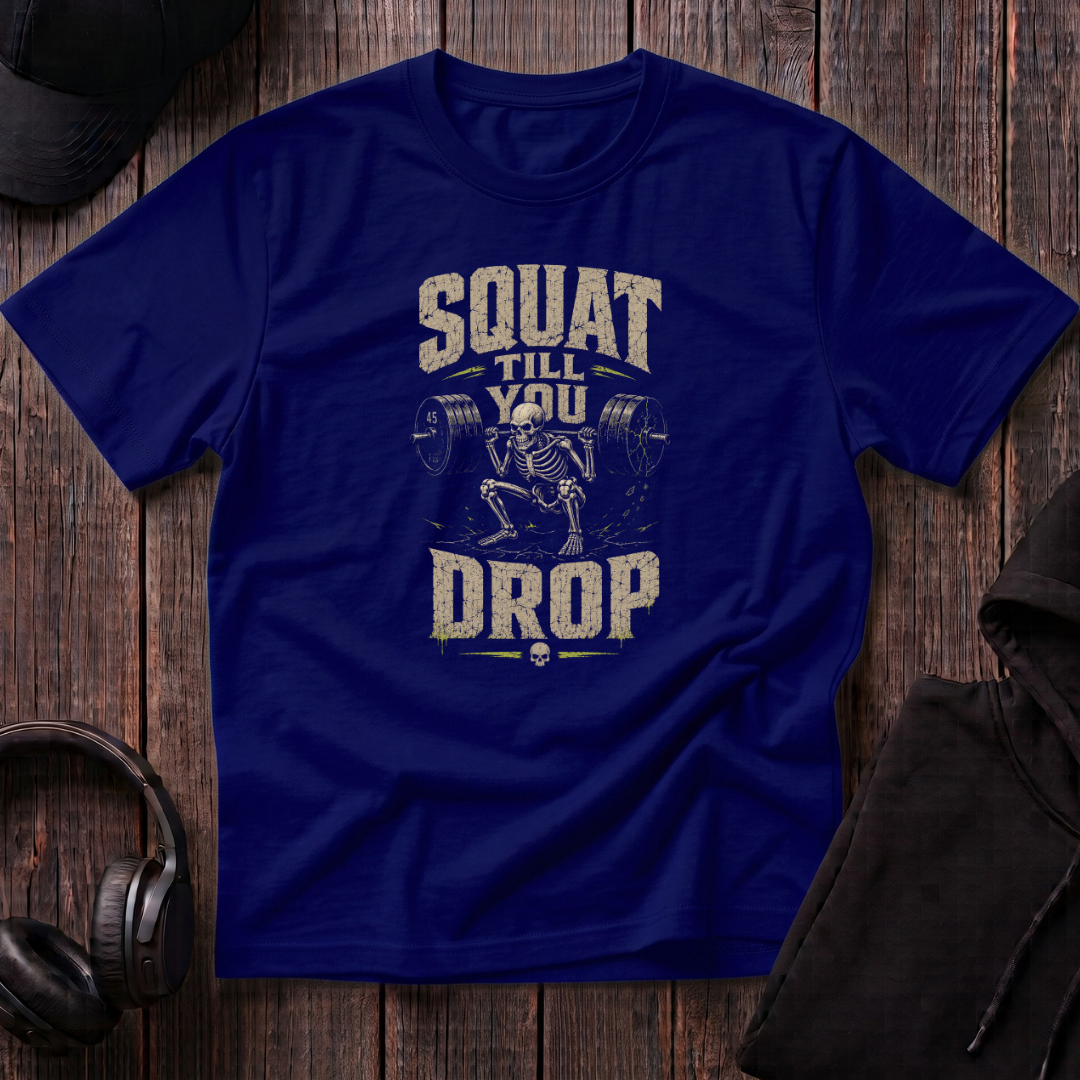Squat Till You Drop Tee