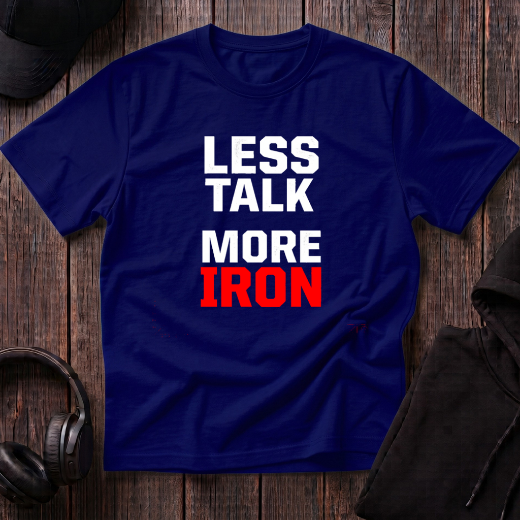 Less Talk More Iron Tee