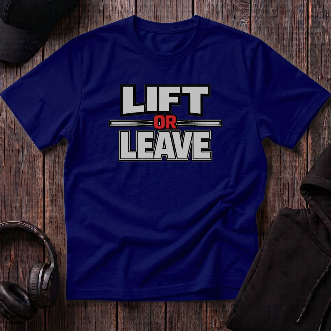 Lift Or Leave Tee