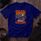 Dead Tired Still Lifting Tee