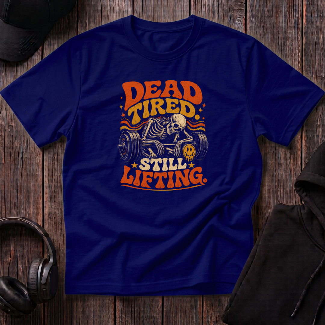 Dead Tired Still Lifting Tee