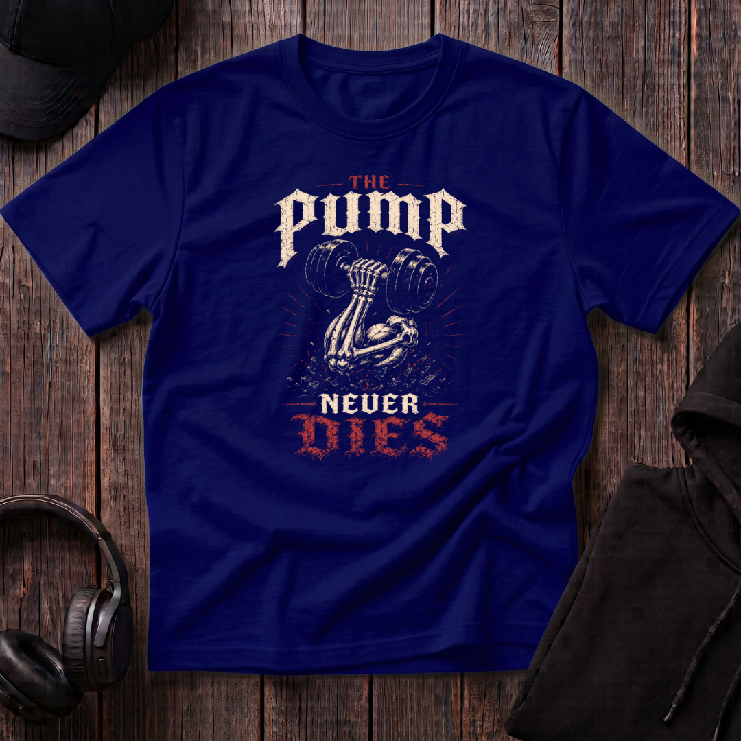 Pump Never Dies Tee